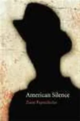 Book cover of American Silence by Zeese Papanikolas