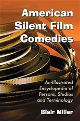 Book cover of American Silent Film Comedies by Blair Miller
