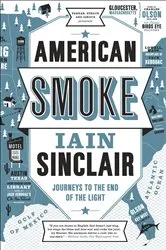 Book cover of American Smoke by Iain Sinclair