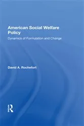 Book cover of American Social Welfare Policy by David Rochefort