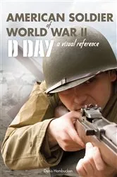 Book cover of American Soldier of WWII: D-Day, A Visual Reference by Denis Hambucken