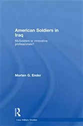 Book cover of American Soldiers in Iraq by Morten G. Ender