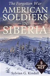 Book cover of American Soldiers in Siberia by Sylvian G. Kindall
