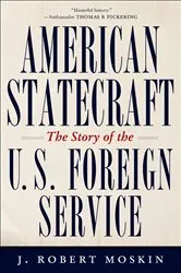 Book cover of American Statecraft by J. Robert Moskin