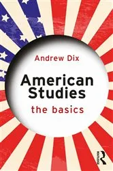 Book cover of American Studies: The Basics by Andrew Dix