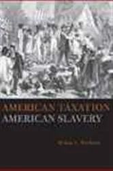 Book cover of American Taxation, American Slavery by Robin L. Einhorn