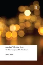 Book cover of American Television News: The Media Marketplace and the Public Interest by Steve M. Barkin