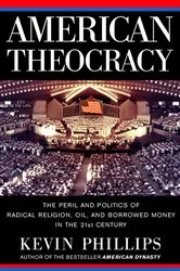 Book cover of American Theocracy by Kevin Phillips