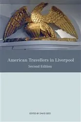 Book cover of American Travellers in Liverpool (2nd ed.) by David Seed