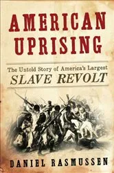 Book cover of American Uprising by Daniel Rasmussen