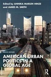 Book cover of American Urban Politics in a Global Age (8th ed.) by Annika Marlen Hinze