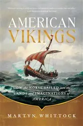 Book cover of American Vikings by Martyn Whittock