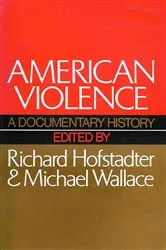 Book cover of American Violence by Richard Hofstadter
