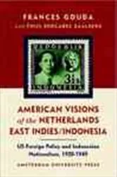 Book cover of American Visions of the Netherlands East Indies/Indonesia by Frances Gouda
