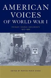 Book cover of American Voices of World War I by Martin Marix Evans