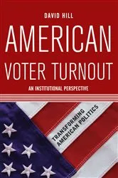 Book cover of American Voter Turnout by David Hill