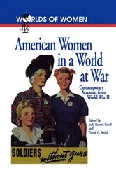 Book cover of American Women in a World at War by Judy Barrett Litoff