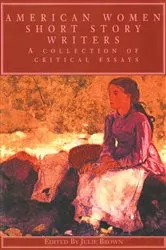 Book cover of American Women Short Story Writers by Julie Brown