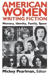 Book cover of American Women Writing Fiction by Mickey Pearlman