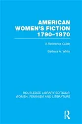 Book cover of American Women's Fiction, 1790-1870 by Barbara A. White