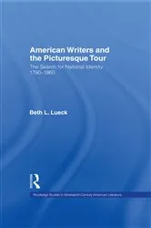 Book cover of American Writers and the Picturesque Tour by Beth L. Lueck