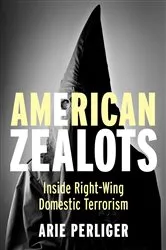 Book cover of American Zealots by Arie Perliger