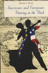 Book cover of Americans and Europeans—Dancing in the Dark by Dennis Bark