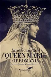 Book cover of Americans and Queen Marie of Romania by Unknown