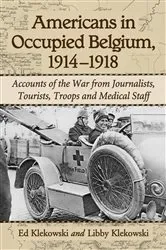Book cover of Americans in Occupied Belgium, 1914-1918 by Ed Klekowski