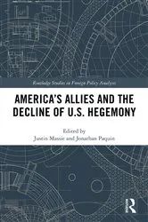 Book cover of America's Allies and the Decline of US Hegemony by Justin Massie