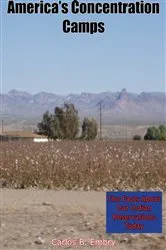 Book cover of America’s Concentration Camps by Carlos B. Embry