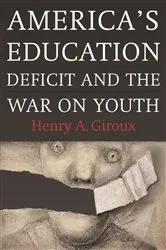 Book cover of America's Education Deficit and the War on Youth by Henry A. Giroux