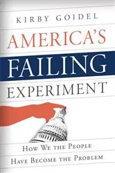 Book cover of America's Failing Experiment by Kirby Goidel
