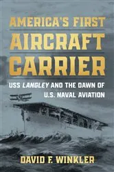 Book cover of America's First Aircraft Carrier by David F Winkler