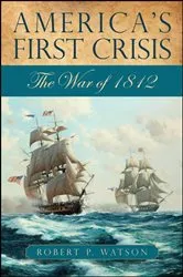 Book cover of America's First Crisis by Robert P. Watson