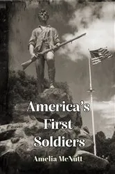 Book cover of America's First Soldiers by Amelia McNutt