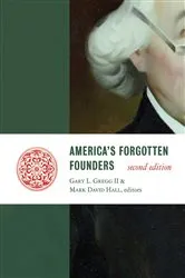 Book cover of America's Forgotten Founders, second edition by Gary L. Gregg