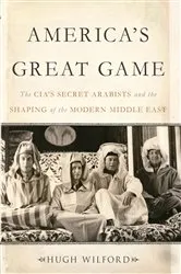 Book cover of America's Great Game by Hugh Wilford