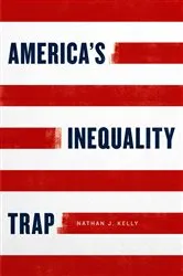 Book cover of America's Inequality Trap by Nathan J. Kelly