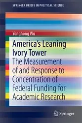 Book cover of America's Leaning Ivory Tower by Yonghong Wu