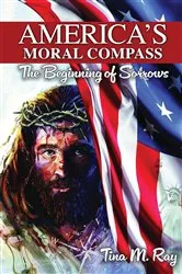 Book cover of America's Moral Compass by Tina  M. Ray