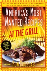 Book cover of America's Most Wanted Recipes At the Grill by Ron Douglas