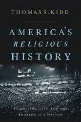 Book cover of America's Religious History by Thomas S. Kidd