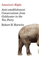 Book cover of America's Right by Robert B. Horwitz