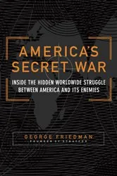 Book cover of America's Secret War by George Friedman