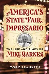 Book cover of America's State Fair Impresario by Cory M. Franklin