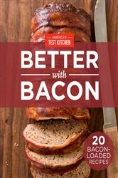 Book cover of America's Test Kitchen Better With Bacon by America's Test Kitchen