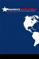 Book cover of America's Trade Follies by Bernard K. Gordon