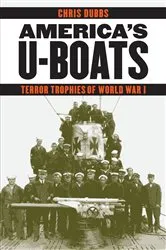 Book cover of America's U-Boats by Chris Dubbs