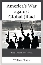 Book cover of America’s War against Global Jihad by William R. Nester